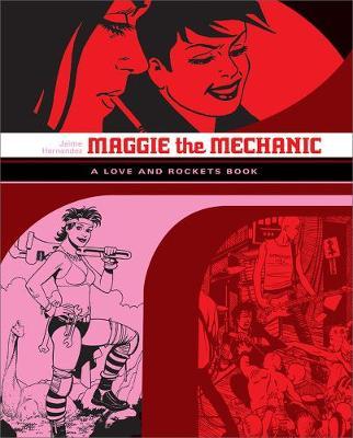 Maggie the Mechanic: A Love and Rockets Book