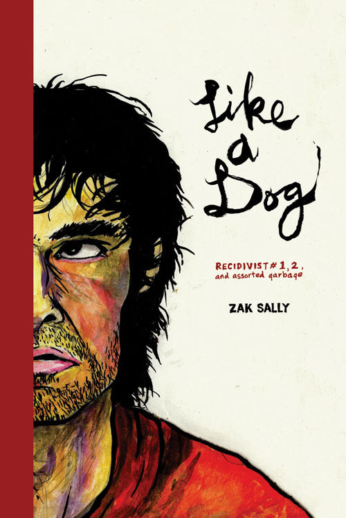 Like A Dog: Recidivist # 1, 2, and Assorted Garbage
