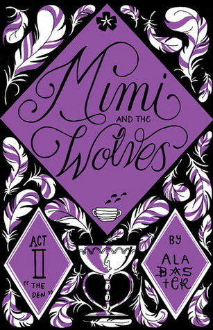 Mimi and the Wolves Act 2: The Den