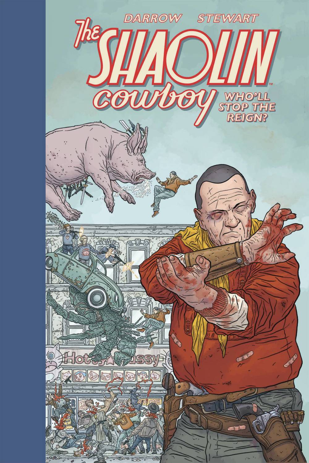 The Shaolin Cowboy: Who'll Stop the Reign? Hardcover