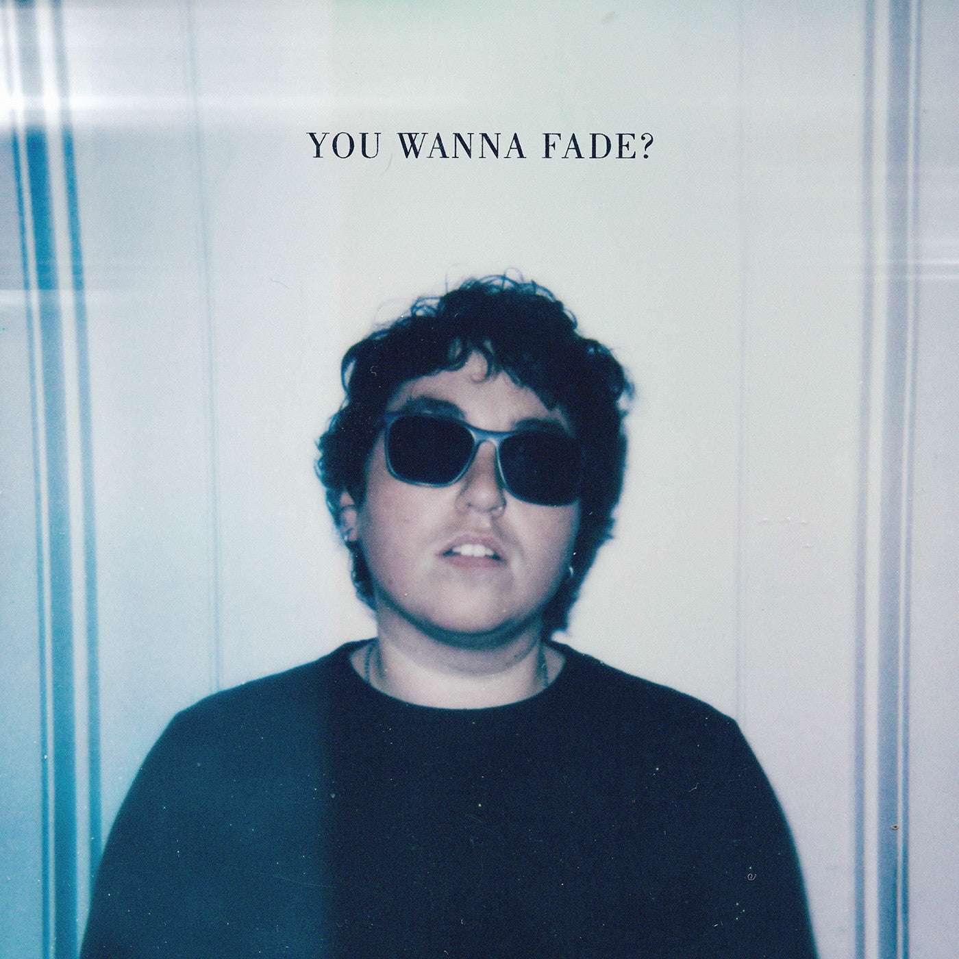 You Wanna Fade? (Baby Blue Vinyl) | Mint (M) Mint (M)