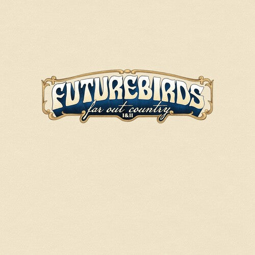 Futurebirds - (PRESALE 6/5/26) Far Out Country I&II (CLEAR/BLUE/BLACK/PURPLE SPLATTER 2xVINYL) | Mint (M) Mint (M)
