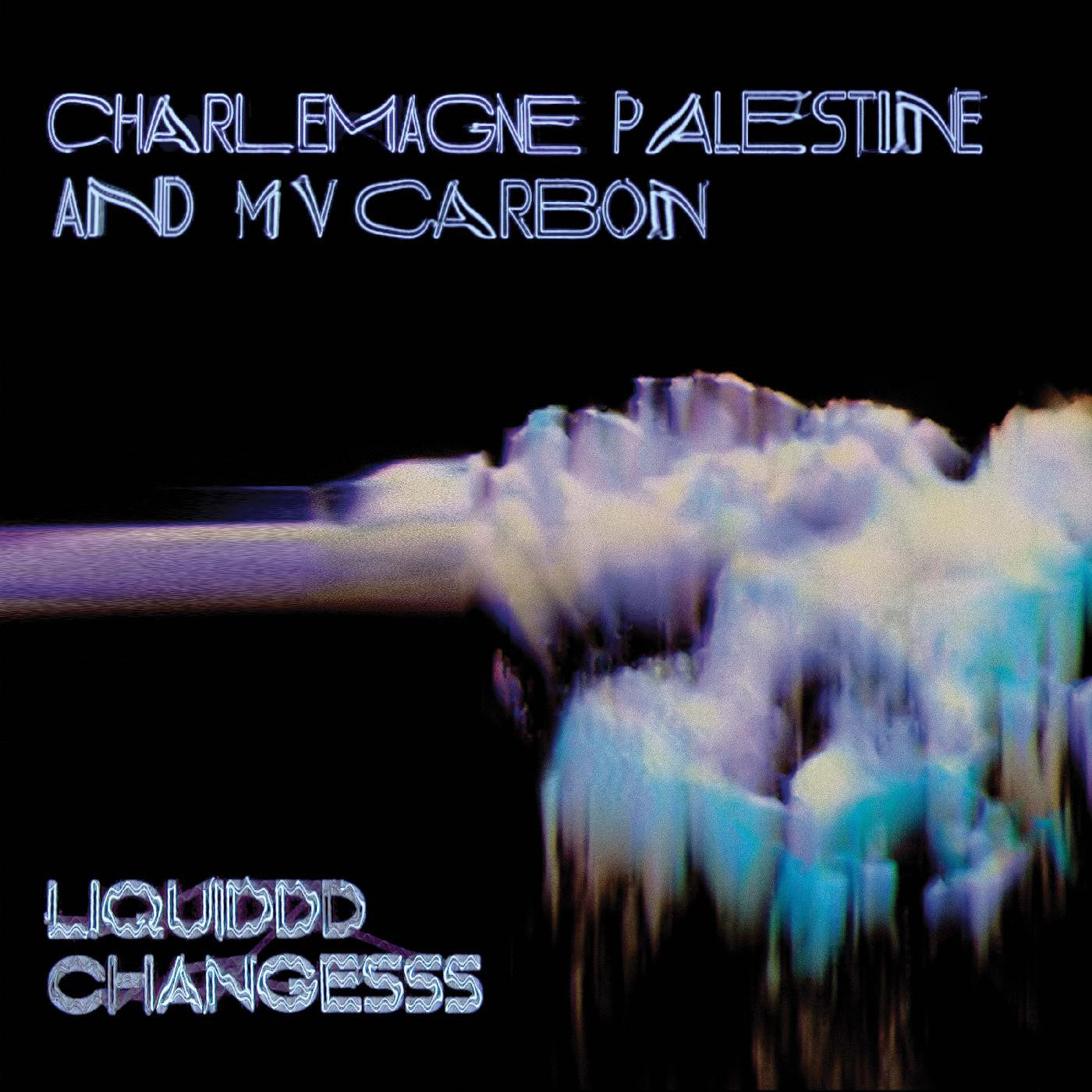 MV Carbon and Charlemagne Palestine - Liquiddd Changesss (CLEAR BLUE WITH BLACK & WHITE SMOKE VINYL) |