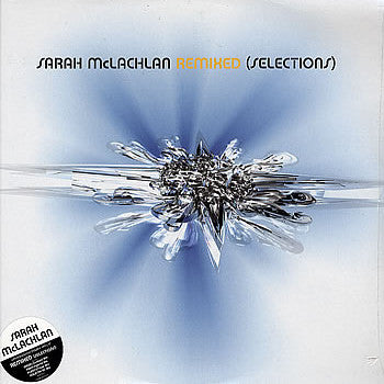 Sarah McLachlan - Remixed (Selections) (2x12" VINYL) | Very Good Plus (VG+) Excellent (EX)