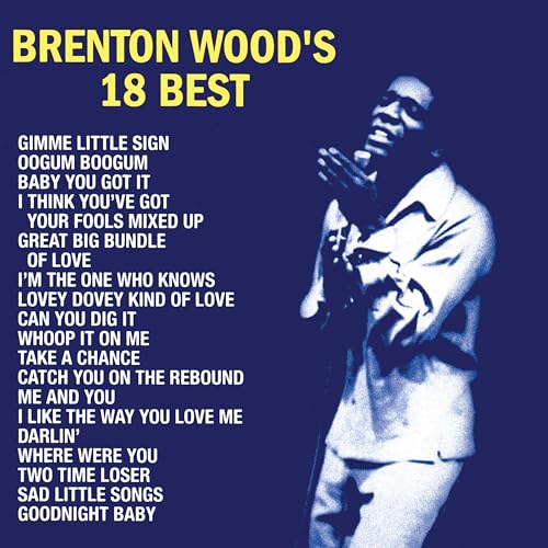 Brenton Wood - Brenton Wood's 18 Best (Remastered) (VINYL) | Mint (M) Mint (M)