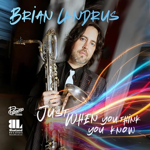 Brian Landrus - Just When You Think You Know |