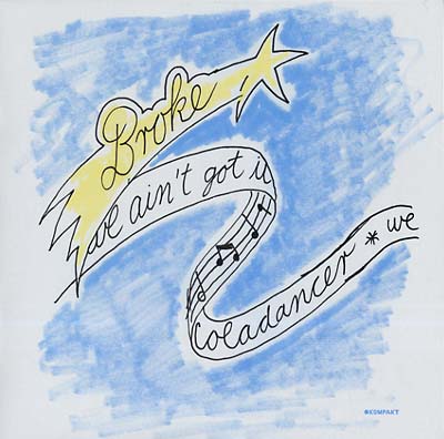 We Ain't Got It/Coladancer |