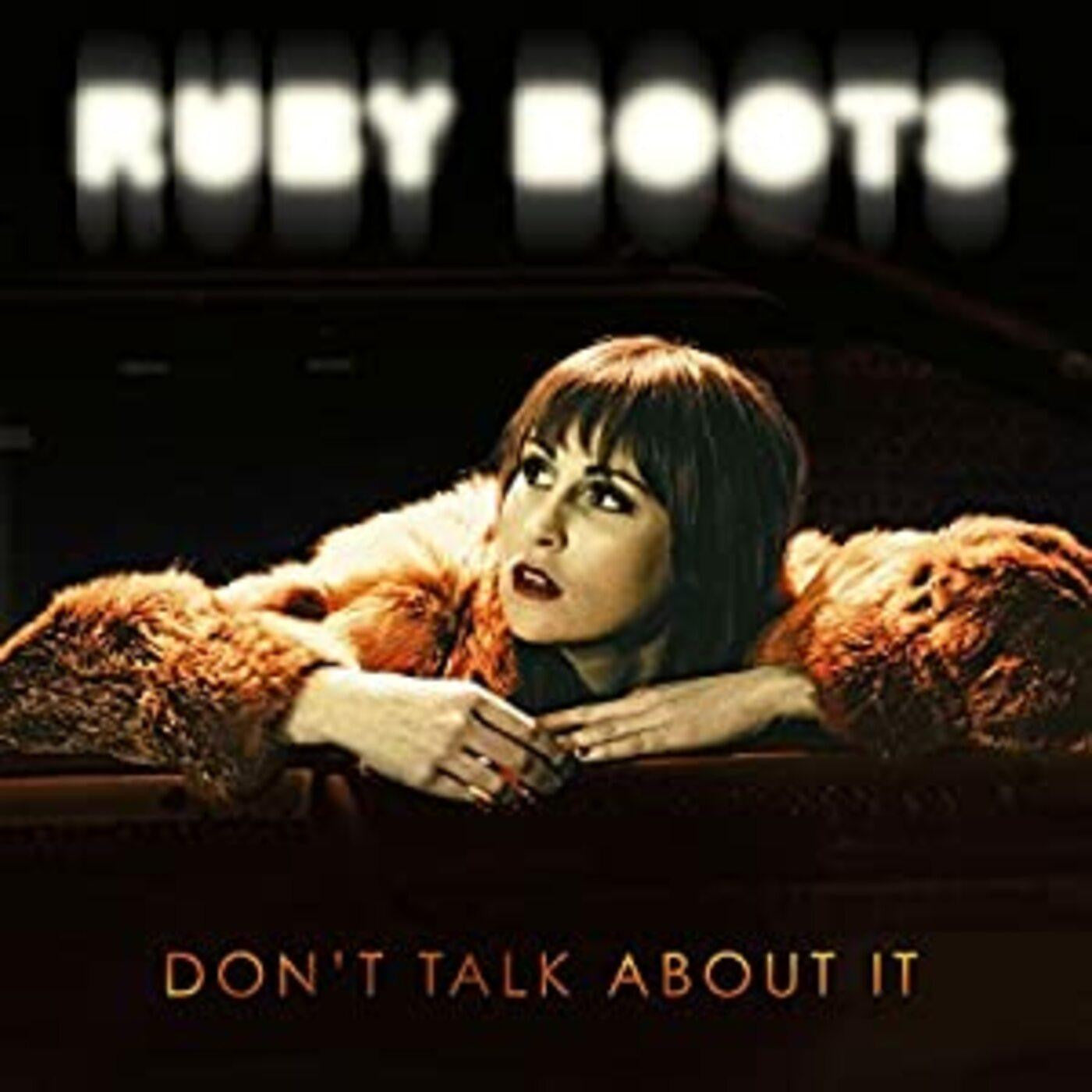 Ruby Boots - Don't Talk About It |