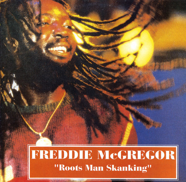 Freddie McGregor - Roots Man Skanking |