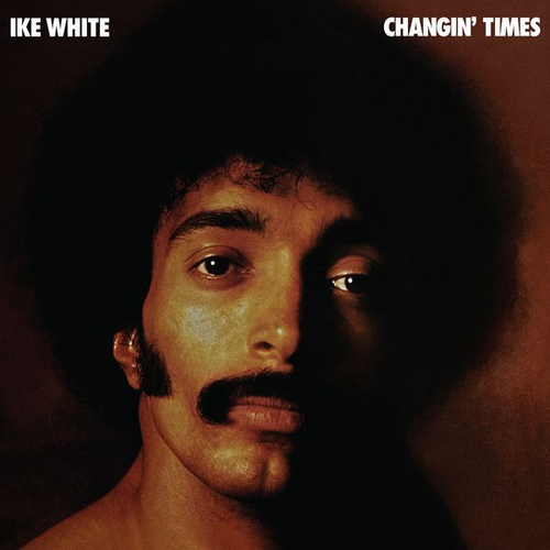 Ike White - Changin' Times (RSD 2026 VINYL) | Mint (M) Mint (M)