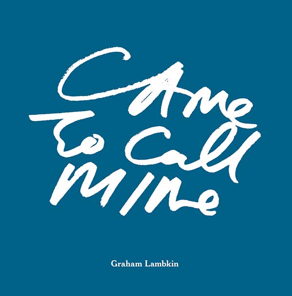Came to Call Mine |