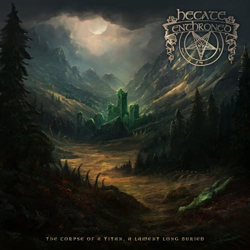 Hecate Enthroned - The Corpse Of A Titan, A Lament Long Buried |