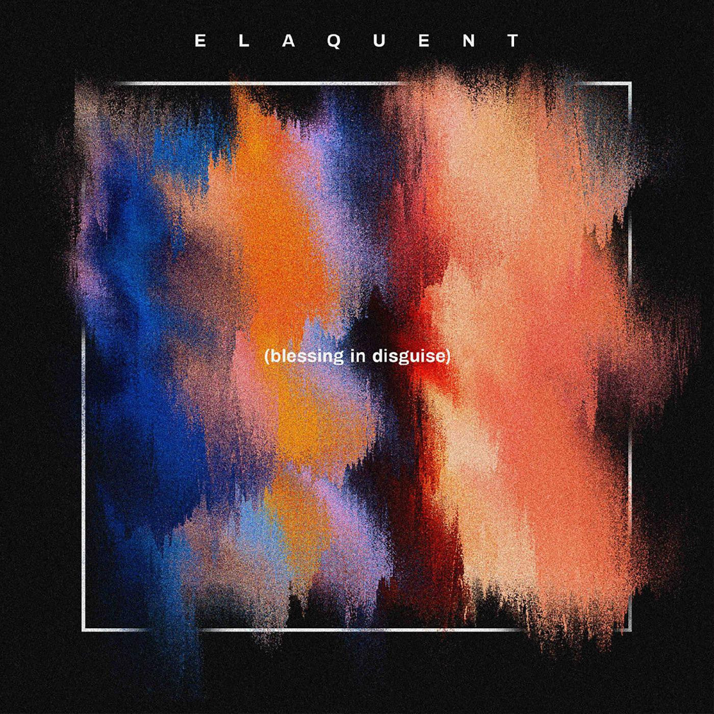 Elaquent - Blessing In Disguise |