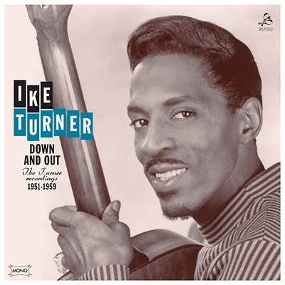 Down And Out: Ike Turner Recordings 1951-1959 |