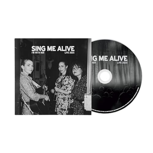 I'm With Her - Sing Me Alive |