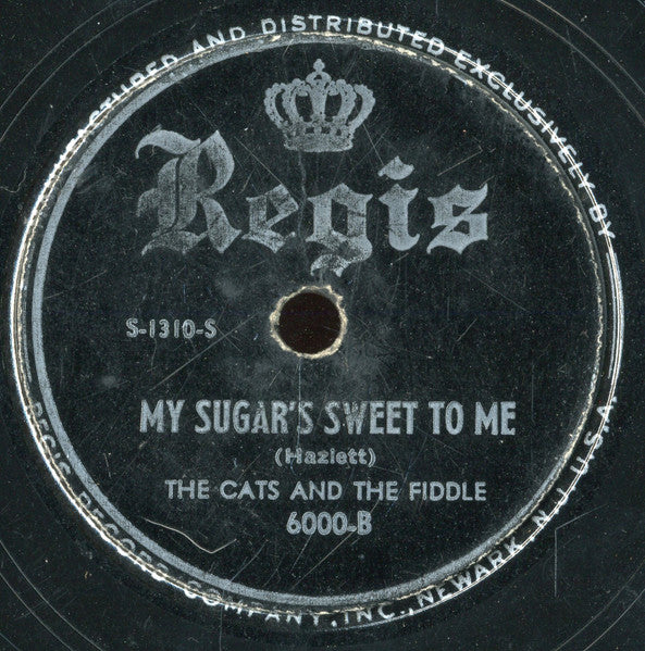 The Cats And The Fiddle - I Miss You So / My Sugar's Sweet To Me (10" 78RPM RECORD) | Very Good Plus (VG+) Generic
