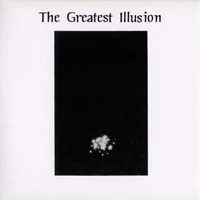 The Greatest Illusion |