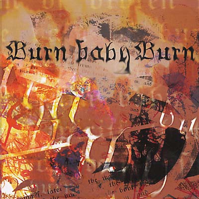 Burn Baby Burn |