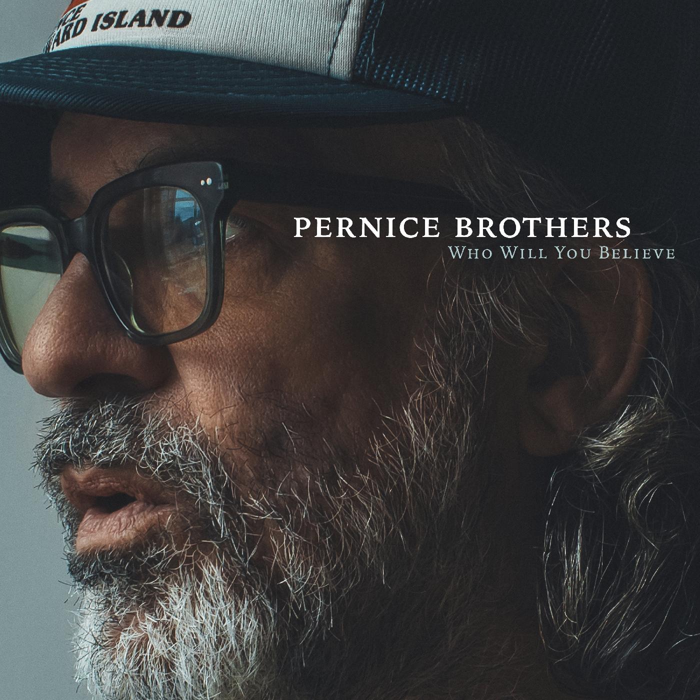 Pernice Brothers - Who Will You Believe (Indie Exclusive Clear Vinyl) | Mint (M) Mint (M)
