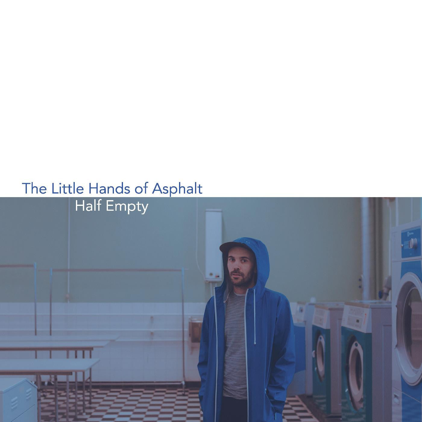 Little Hands Of Aspahlt - Half Empty |