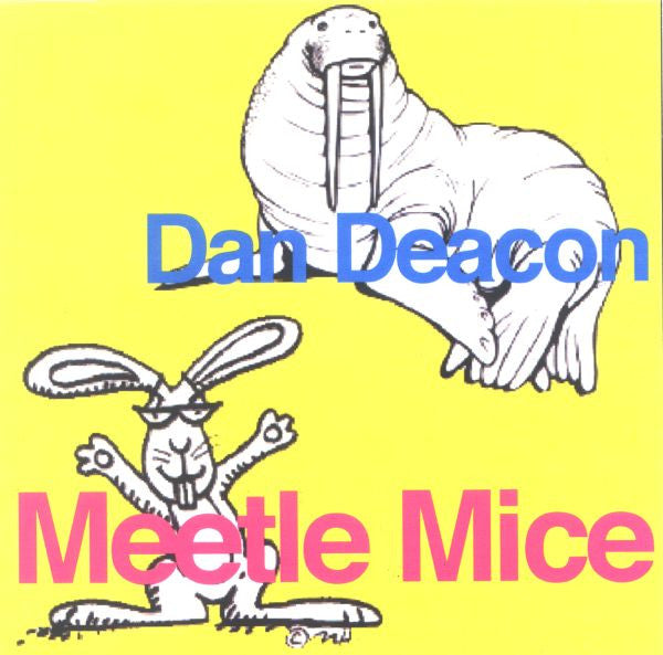 Deacon, Dan - Meetle Mice |
