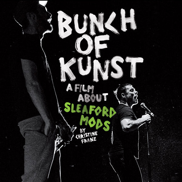 Bunch Of Kunst Documentary: A Film About Sleaford Mods By Christine Franz / Live At SO36 |