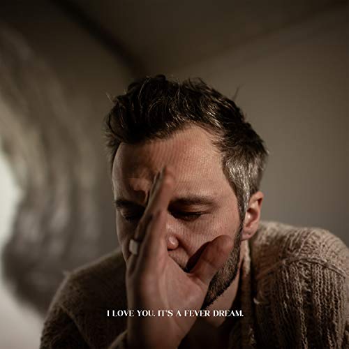 I LOVE YOU. IT'S A FEVER DREAM. |