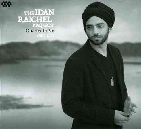 The Idan Raichel Project - QUARTER TO SIX |