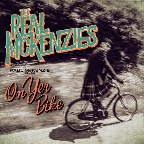 The Real McKenzies - Paul Mckenzie Sings On Yer Bike |