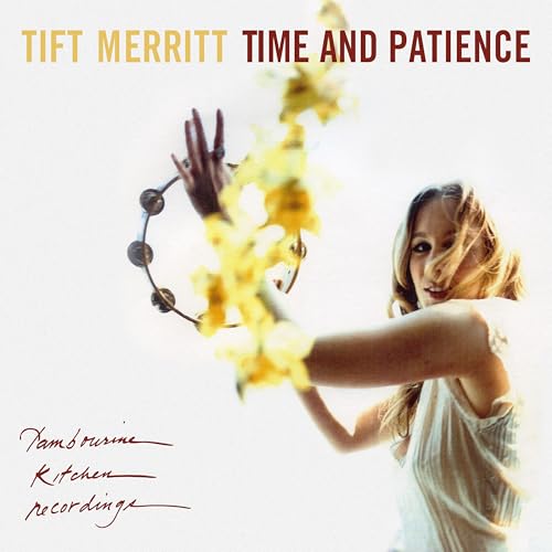 Tift Merritt - Time And Patience |