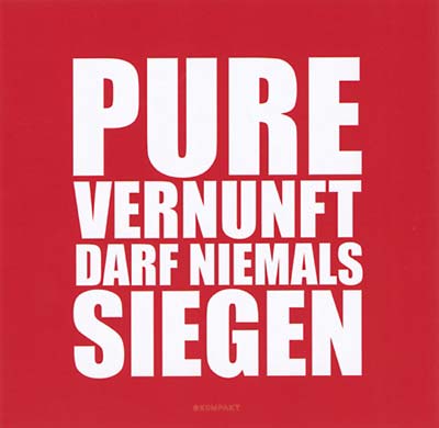 Pure Vernunft Darf Niemals Siegen |
