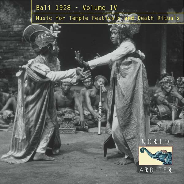 Bali 1928, Vol. IV: Music for Temple Festivals and Death Rituals |