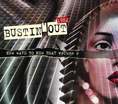 Bustin' Out 1982 - New Wave To New Beat Volume 2 |