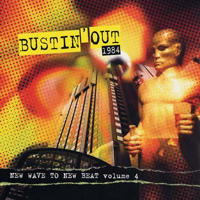 Bustin' Out 1984: New Wave To New Beat Volume 4 |