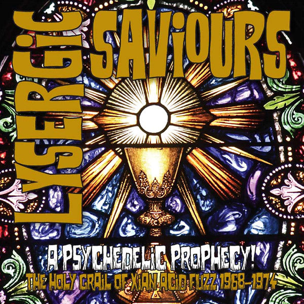 Lysergic Saviours: A Psychedelic Prophecy! The Holy Grail Of Xian Acid Fuzz 1968-1974 |