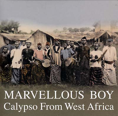 Marvellous Boy: Calypso From West Africa |