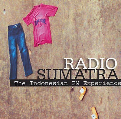 Radio Sumatra: The Indonesian FM Experience |
