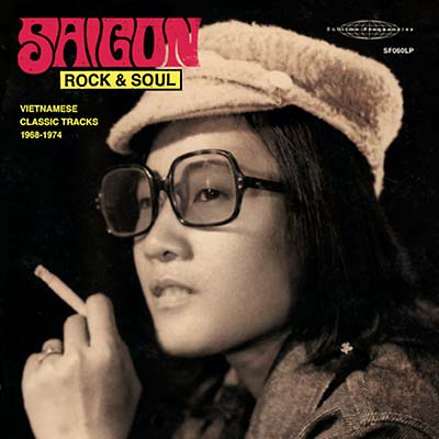 Saigon Rock & Soul: Vietnamese Classic Tracks 1968-1974 |