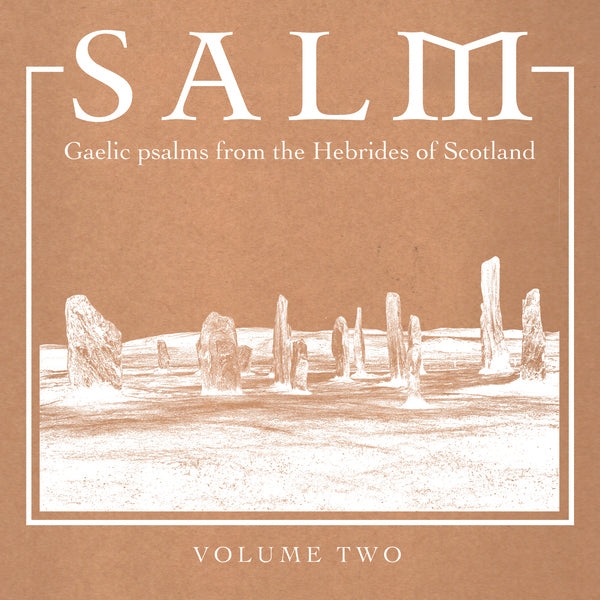 Salm: Gaelic Psalms from the Hebrides of Scotland, Volume Two |