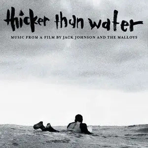 Thicker Than Water (Music From A Film By Jack Johnson Chris & Emmett Malloy) (180g VINYL) | Mint (M) Mint (M)