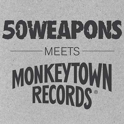 50 Weapons Meets Monkeytown Records |