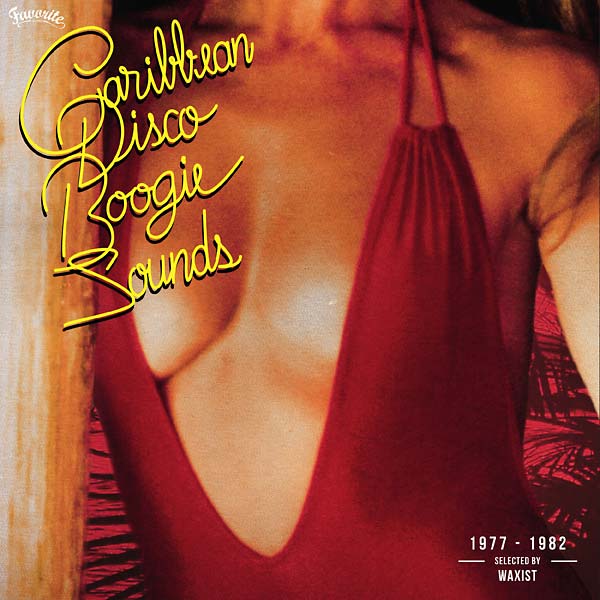 Caribbean Disco Boogie Sounds 1977-1982: Selected by Waxist |