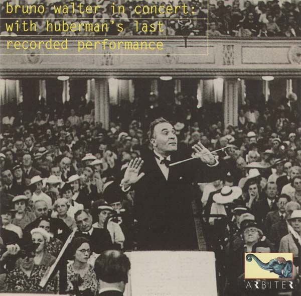 Bruno Walter in Concert (With Huberman's Last Recorded Performance) |
