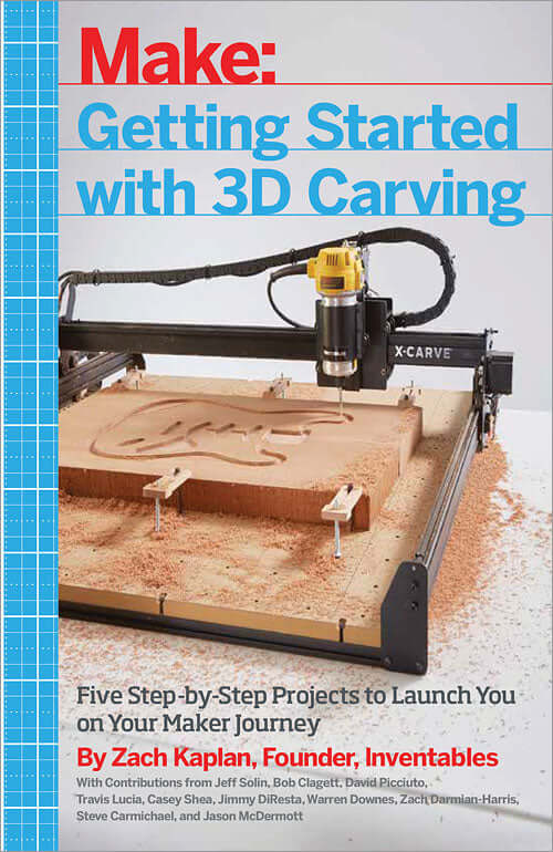 Make: Getting Started with 3D Carving