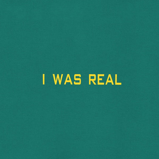 I Was Real |