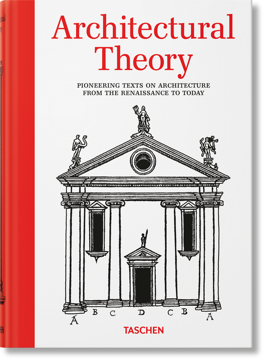 Architectural Theory. Pioneering Texts on Architecture from the Renaissance to Today (English)