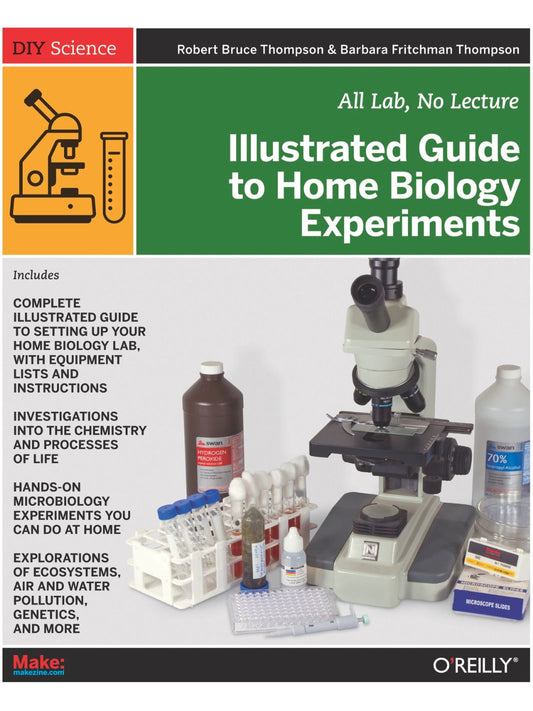 Make: Illustrated Guide to Home Biology Experiments