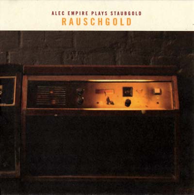 Rauschgold: Alec Empire Plays Staubgold |