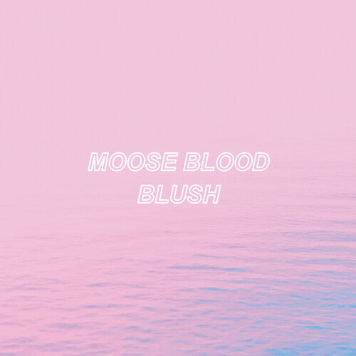 Moose Blood - Blush (BLUE VINYL) |