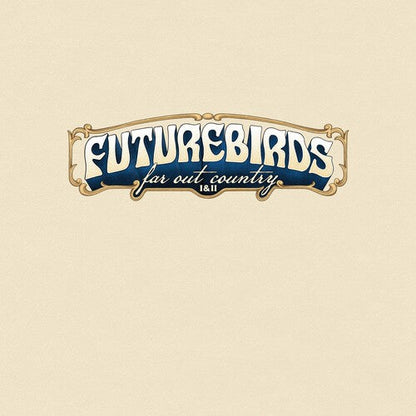 Futurebirds - (PRESALE 6/5/26) Far Out Country I&II (2xVINYL) | Mint (M) Mint (M)